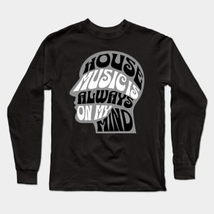 HOUSE MUSIC  - Is Always On My Mind (grey) Long Sleeve T-Shirt